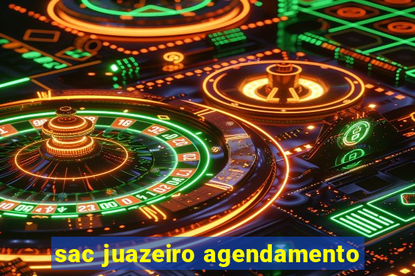 sac juazeiro agendamento